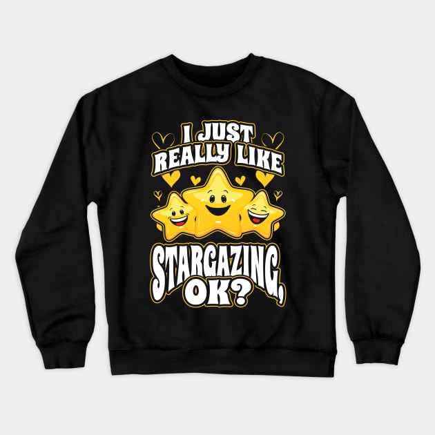 I Just Really Like Stargazing OK Crewneck Sweatshirt by aneisha